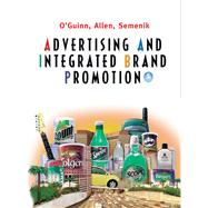 Advertising and Integrated Brand Promotion by OGuinn, Thomas; Allen, Chris; Semenik, Richard J., 9780324113808
