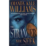 The Stranger You Seek A Novel by Williams, Amanda Kyle, 9780553593808