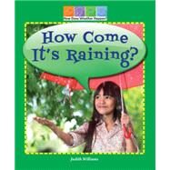 How Come It's Raining? by Williams, Judith, 9780766063808