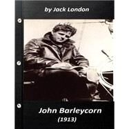 John Barleycorn by London, Jack; Dunn, H.t., 9781523313808