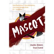 Mascot by Waters, Charles; Sorell, Traci, 9781623543808