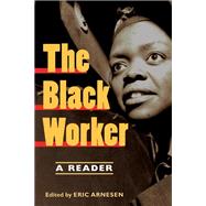 The Black Worker by Arnesen, Eric, 9780252073809