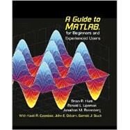 A Guide to Matlab: For Beginners and Experienced Users by Brian R. Hunt , Ronald L. Lipsman , Jonathan M. Rosenberg, 9780521803809