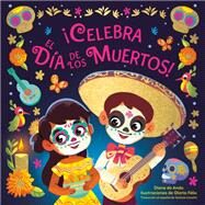 Celebra el Da de los Muertos! (Celebrate the Day of the Dead Spanish Edition) by de Anda, Diane; Flix, Gloria, 9780593703809