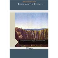 India and the Indians by Elwin, Edward Fenton, 9781507703809
