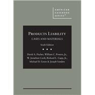 Products Liability, Cases and Materials(American Casebook Series) by Fischer, David A.; Powers, Jr., William C.; Cardi, W. Jonathan; Cupp, Jr., Richard L.; Green, Michael D.; Sanders, Joseph, 9781647083809