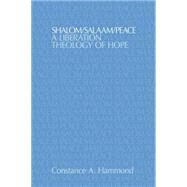 Shalom/Salaam/Peace: A Liberation Theology of Hope by Hammond,Constance A., 9781845533809