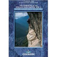 Via Ferratas of the Italian Dolomites, Vol 2 Southern Dolomites, Brenta and Lake Garda by Fletcher, Graham; Smith, John, 9781852843809