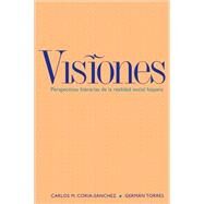 Visiones; Perspectivas literarias de la realidad social hispana by Carlos M. Coria-Snchez and Germn Torres, 9780300093810