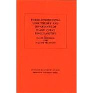 Three-Dimensional Link Theory and Invariants of Plane Curve Singularities by Eisenbud, David, 9780691083810