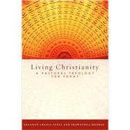 Living Christianity : A Pastoral Theology for Today by Craigo-Snell, Shannon, 9780800663810