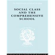 Social Class and the Comprehensive School by Ford,Dr Julienne, 9781138873810