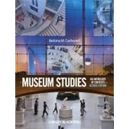 Museum Studies An Anthology of Contexts by Carbonell, Bettina Messias, 9781405173810