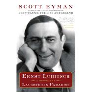 Ernst Lubitsch Laughter in Paradise by Eyman, Scott, 9781501103810
