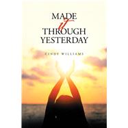Made It Through Yesterday by Williams, Cindy, 9781796093810