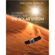 The Cosmic Perspective The Solar System by Bennett, Jeffrey O.; Donahue, Megan O.; Schneider, Nicholas; Voit, Mark, 9780134073811