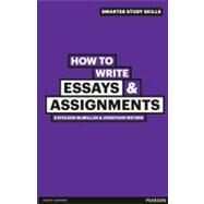 How to Write Essays & Assignments by Mcmillan, Kathleen; Weyers, Jonathan, 9780273743811