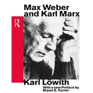Max Weber and Karl Marx by Lowith,Karl, 9780415093811