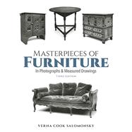 Masterpieces of Furniture in Photographs and Measured Drawings Third Edition by Salomonsky, Verna Cook, 9780486213811