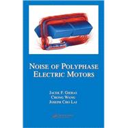 Noise of Polyphase Electric Motors by Gieras; Jacek F., 9780824723811