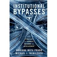 Institutional Bypasses by Prado, Mariana Mota; Trebilcock, Michael J., 9781108473811