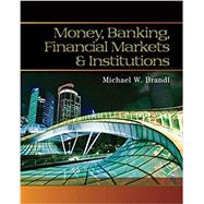 Bundle: Money, Banking, Financial Markets and Institutions, 1st + MindTap Economics, 1 term (6 months) Printed Access Card by Brandl, Michael, 9781305933811
