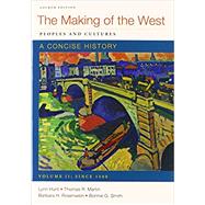 Making of the West: A Concise History 4e V2 & Sources of The of Making of the West: A Concise History 4e V2 by Hunt, Lynn; Martin, Thomas R.; Rosenwein, Barbara H.; Smith, Bonnie G.; Lualdi, Katharine J., 9781457643811