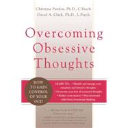 Overcoming Obsessive Thoughts by Purdon, Christine, Ph.D.; Clark, David A., 9781572243811