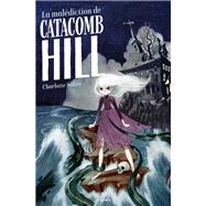 La maldiction de Catacomb Hill by Charlotte Salter, 9782747093811