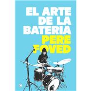 El arte de la bateria by Foved, Pere, 9788412773811