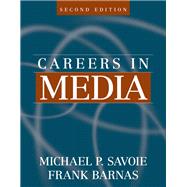Careers in Media by Savoie, Michael P.; Barnas, Frank, 9780205723812
