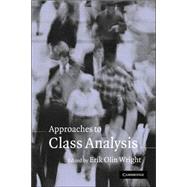 Approaches to Class Analysis by Edited by Erik Olin Wright, 9780521603812