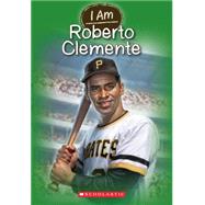 I Am #8: Roberto Clemente by Gigliotti, Jim, 9780545533812