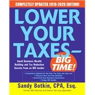 Lower Your Taxes - BIG TIME! 2019-2020:  Small Business Wealth Building and Tax Reduction Secrets from an IRS Insider by Botkin, Sandy, 9781260143812