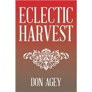 Eclectic Harvest by Agey, Don, 9781543453812