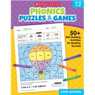 Phonics Puzzles & Games for Grades 12 50+ Skill-Building Activities for Reading Success by Mitchell, Cindi, 9781546113812