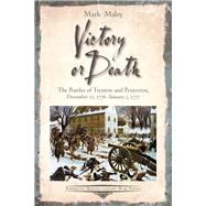 Victory or Death by Maloy, Mark, 9781611213812
