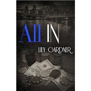 All In by Gardner, Lily, 9781635763812