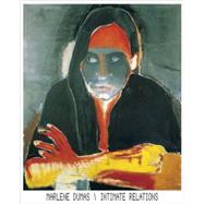 Marlene Dumas : Intimate Relations by Dumas, Marlene, 9781770093812