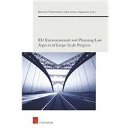 Eu Environmental and Planning Law Aspects of Large-scale Projects by Vanheusden, Bernard; Squintani, Lorenzo, 9781780683812