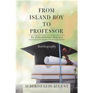 From Island Boy to Professor by August, Alberto, 9781796073812