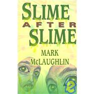 Slime After Slime by McLaughlin, Mark, 9781929653812