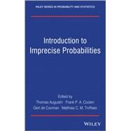 Introduction to Imprecise Probabilities by Augustin, Thomas; Coolen, Frank P. A.; de Cooman, Gert; Troffaes, Matthias C. M., 9780470973813