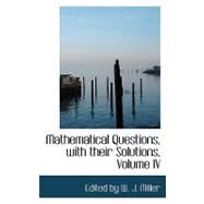 Mathematical Questions, With Their Solutions by Miller, W. J. C., 9780554673813