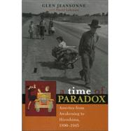 A Time of Paradox America from Awakening to Hiroshima, 18901945 by Jeansonne, Glen, 9780742533813