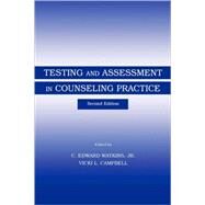 Testing and Assessment in Counseling Practice by Watkins, Jr., C. Edward; Campbell, Vicki L.; Merluzzi, Thomas V.; Savickas, Mark L., 9780805823813