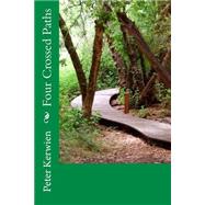 Four Crossed Paths by Kerwien, Peter A.; Mcclure, Linda, 9781505373813