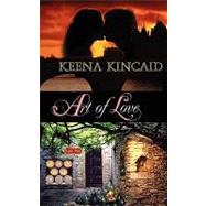 Art of Love by Kincaid, Keena, 9781601543813