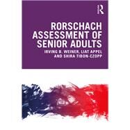 Rorschach Assessment of Senior Adults by Weiner, Irving B.; Appel, Liat; Tibon-czopp, Shira, 9780367243814