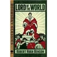 Lord of the World by Benson, Robert Hugh, 9780486803814